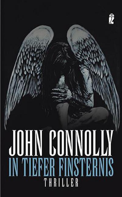 Connolly, J: In tiefer Finsternis : Thriller - John Connolly