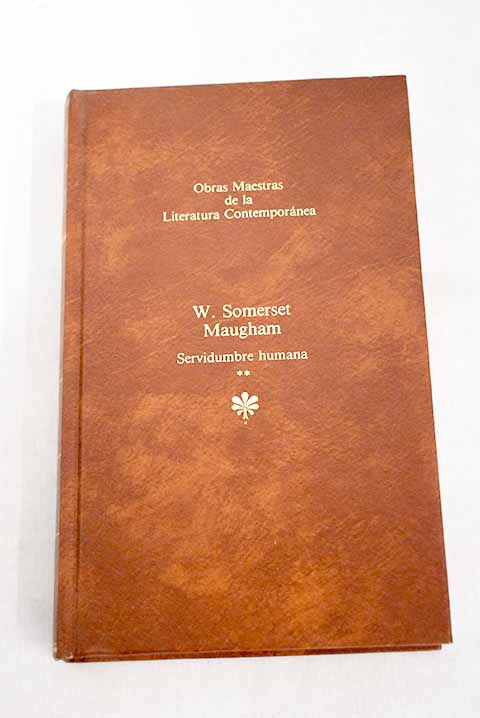 Servidumbre humana, tomo II - Somerset Maugham