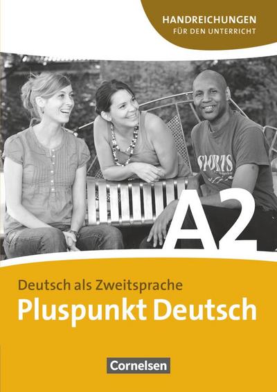Pluspunkt Deutsch - Der Integrationskurs Deutsch als Zweitsprache - Ausgabe 2009 - A2: Gesamtband : Handreichungen für den Unterricht mit Kopiervorlagen