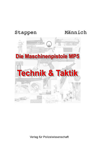 Die Maschinenpistole MP5: Technik & Taktik Technik & Taktik - Stappen, Markus und Axel Männich