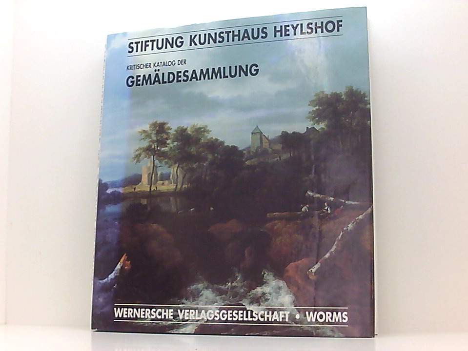 Stiftung Kunsthaus Heylshof: Kritischer Katalog der Gemäldesammlung kritischer Katalog der Gemäldesammlung - Schenkluhn, Wolfgang