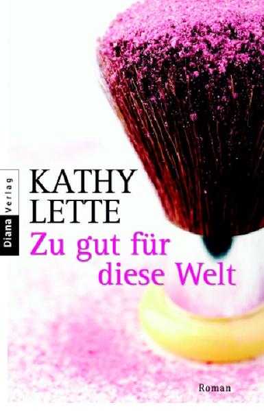 Zu gut für diese Welt: Roman - Lette, Kathy und Ruth Keen