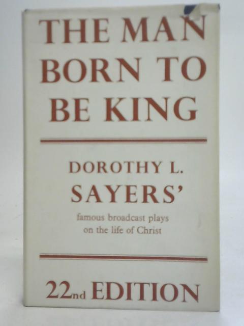 The Man Born to Be King - Dorothy L. Sayers
