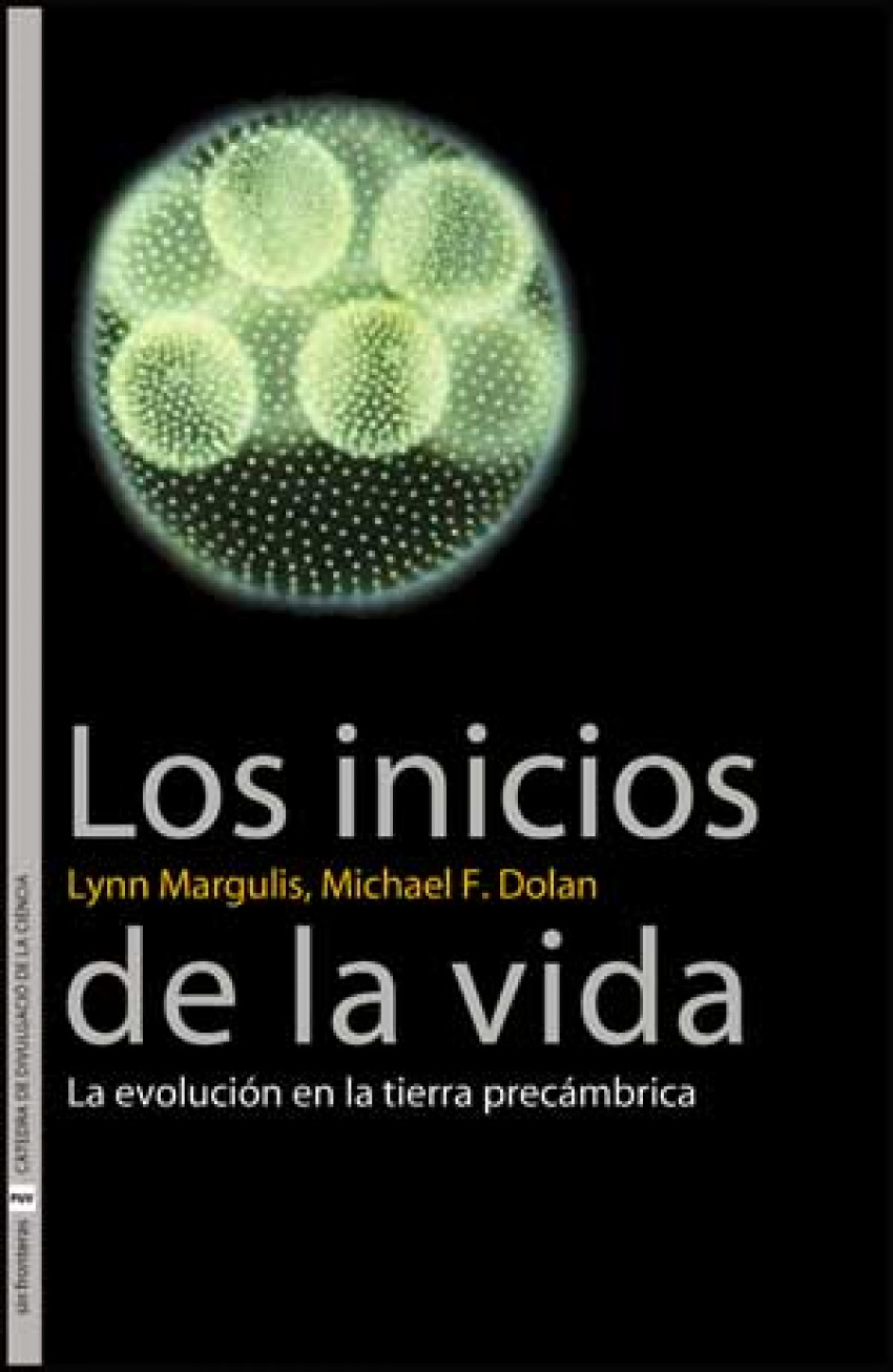 Los inicios de la vida La evolución en la tierra precámbrica - Dolan,Michael F./Margulis, Lynn