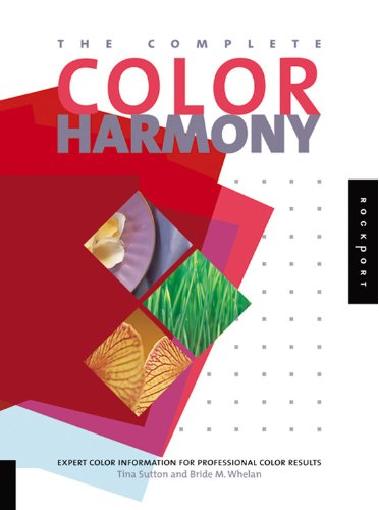 THE COMPLETE COLOUR HARMONY: EXPERT COLOR INFORMATION FOR PROFES - SUTTON/ WHELAN