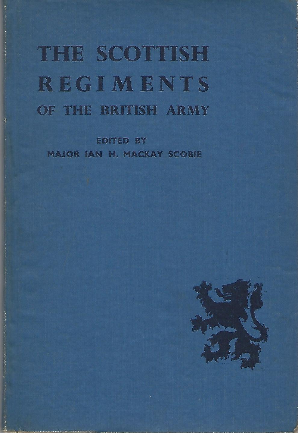 The Scottish Regiments of the British Army by Scobie, Major Ian H ...
