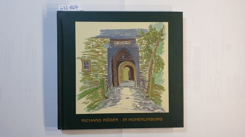 In Hohenlimburg : 29 Aquarelle von Hohenlimburg und Umgebung aus den Jahren 1989 - 2006 - Röder, Richard