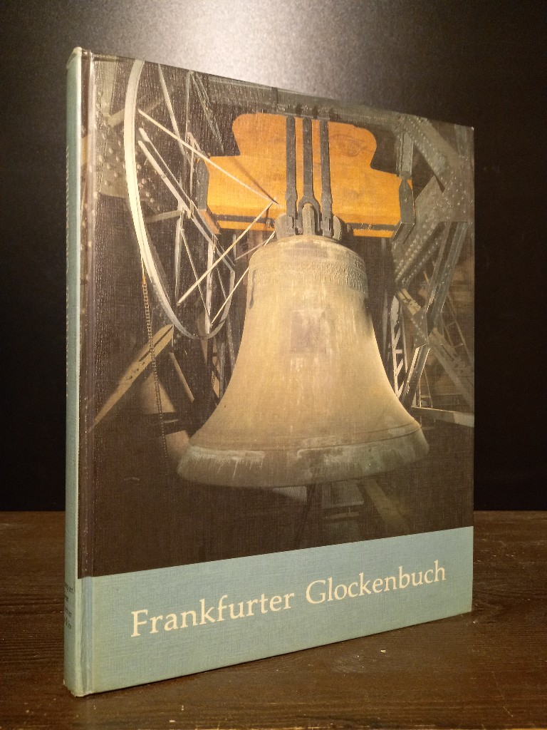 Frankfurter Glockenbuch. Herausgegeben von Konrad Bund. - Bund (Hrsg.), Konrad