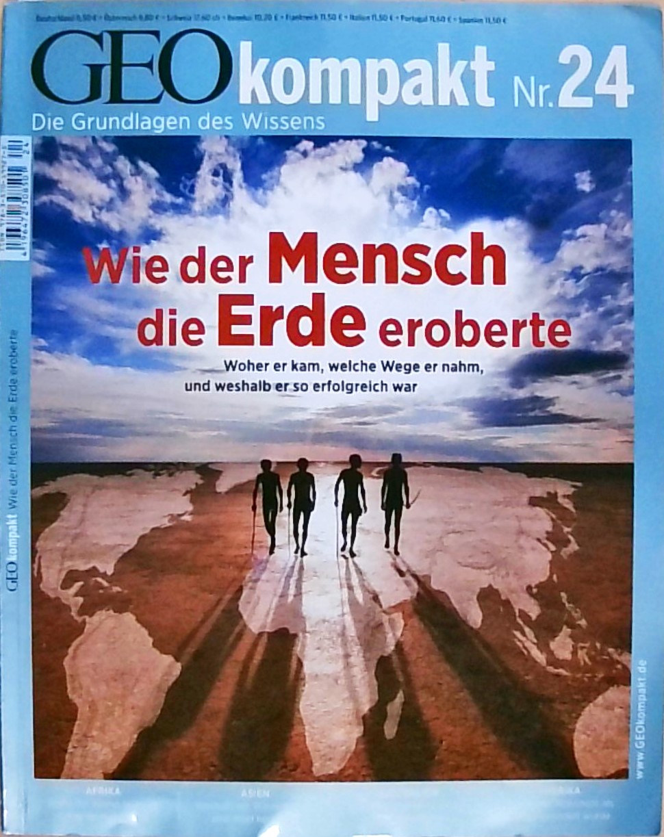 GEO Kompakt 24/2010: Wie der Mensch die Erde eroberte. Woher er kam, welche Wege er nahm und weshalb er so erfolgreich war - Michael, Schaper