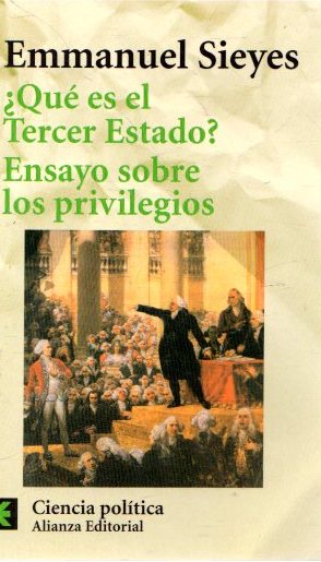 Qué es el Tercer Estado? Ensayo sobre los privilegios . - Sieyes, Emmanuel