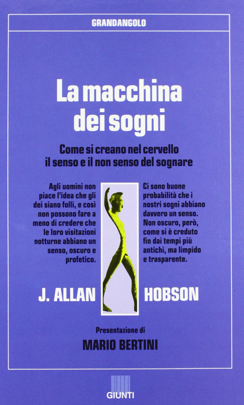 La macchina dei sogni.Come si creano nel cervello il senso e il non senso del sognare. - Hobson, J. Allan