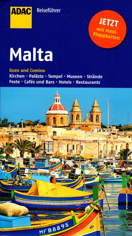 Malta Gozo und Comino Kirchen, Paläste, Tempel, Museen, Strände, Feste, Cafés und Bars, Hotels, Restaurants Die Top Tipps führen Sie zu den Highlights ADAC Reiseführer - Latzke, Hans E.