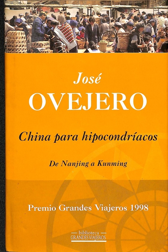 CHINA PARA HIPOCONDRÍACOS. GRANDES VIAJEROS 1998. - OVEJERO, JOSÉ R.