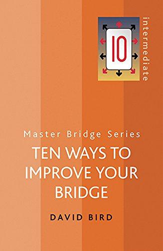 Ten Ways To Improve Your Bridge (MASTER BRIDGE) - Bird, David