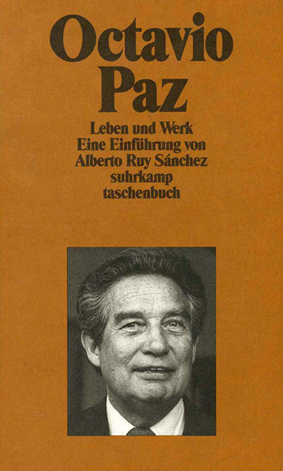 Octavio Paz. Leben und Werk. Eine Einführung. (= suhrkamp taschenbuch 1894). - Paz - Sánchez, Alberto Ruy,