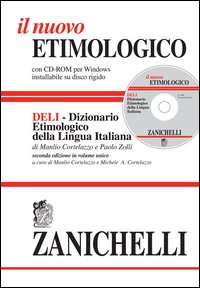 Il nuovo etimologico. Dizionario etimologico della lingua italiana. Con CD-ROM - Manlio Cortelazzo; Paolo Zolli