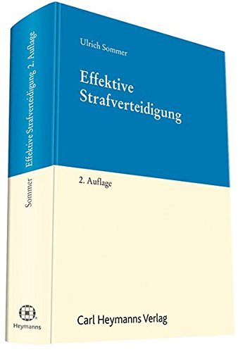 Effektive Strafverteidigung : Recht, Psychologie, Überzeugungsarbeit der Verteidigung. - Sommer, Ulrich,