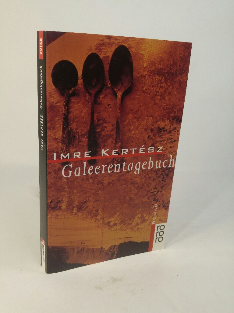 Galeerentagebuch - Kertesz, Imre und Kristin Schwamm