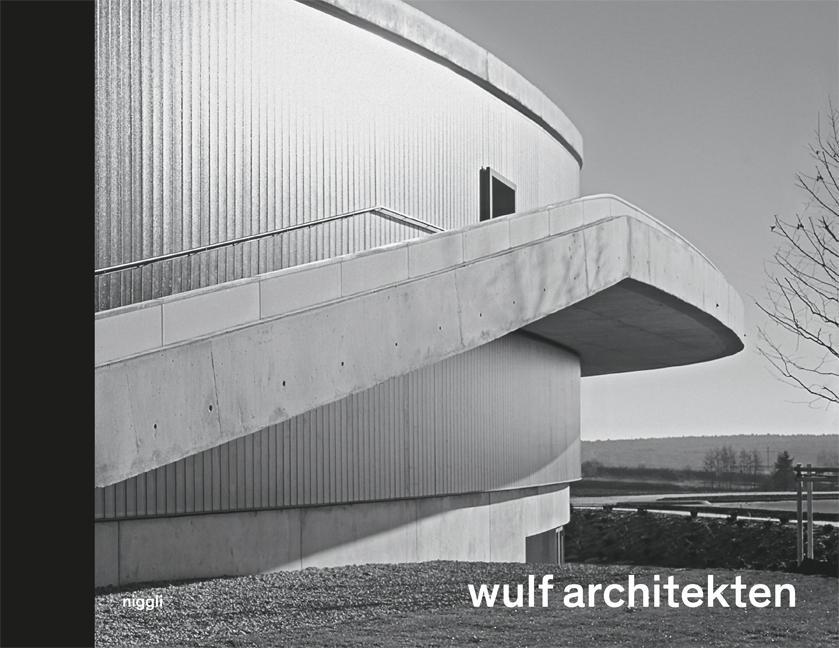wulf architekten. Rhythmus und Melodie - wulf architekten|Adam, Hubertus|Breuning, Hans-Jürgen|Wulf, Tobias