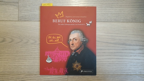 Beruf König : die wahre Lebensgeschichte von Friedrich II. - Magdalena und Gunnar Schupelius