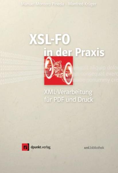 XSL-FO in der Praxis: XML-Verarbeitung für PDF und Druck (xml.bibliothek) - Montero Pineda, Manuel und Manfred Krüger
