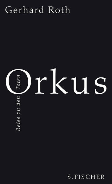 Orkus Reise zu den Toten - Roth, Gerhard