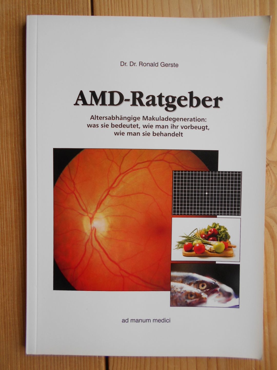 AMD-Ratgeber : altersabhängige Makuladegeneration: was sie bedeutet, wie man ihr vorbeugt, wie man sie behandelt. - Gerste, Ronald D.