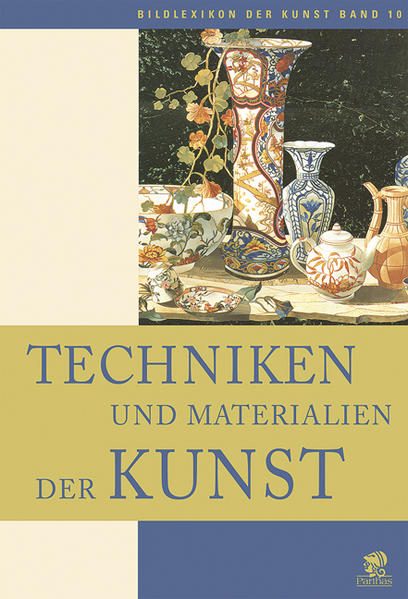 Techniken und Materialien der Kunst. (Bildlexikon der Kunst, 10)