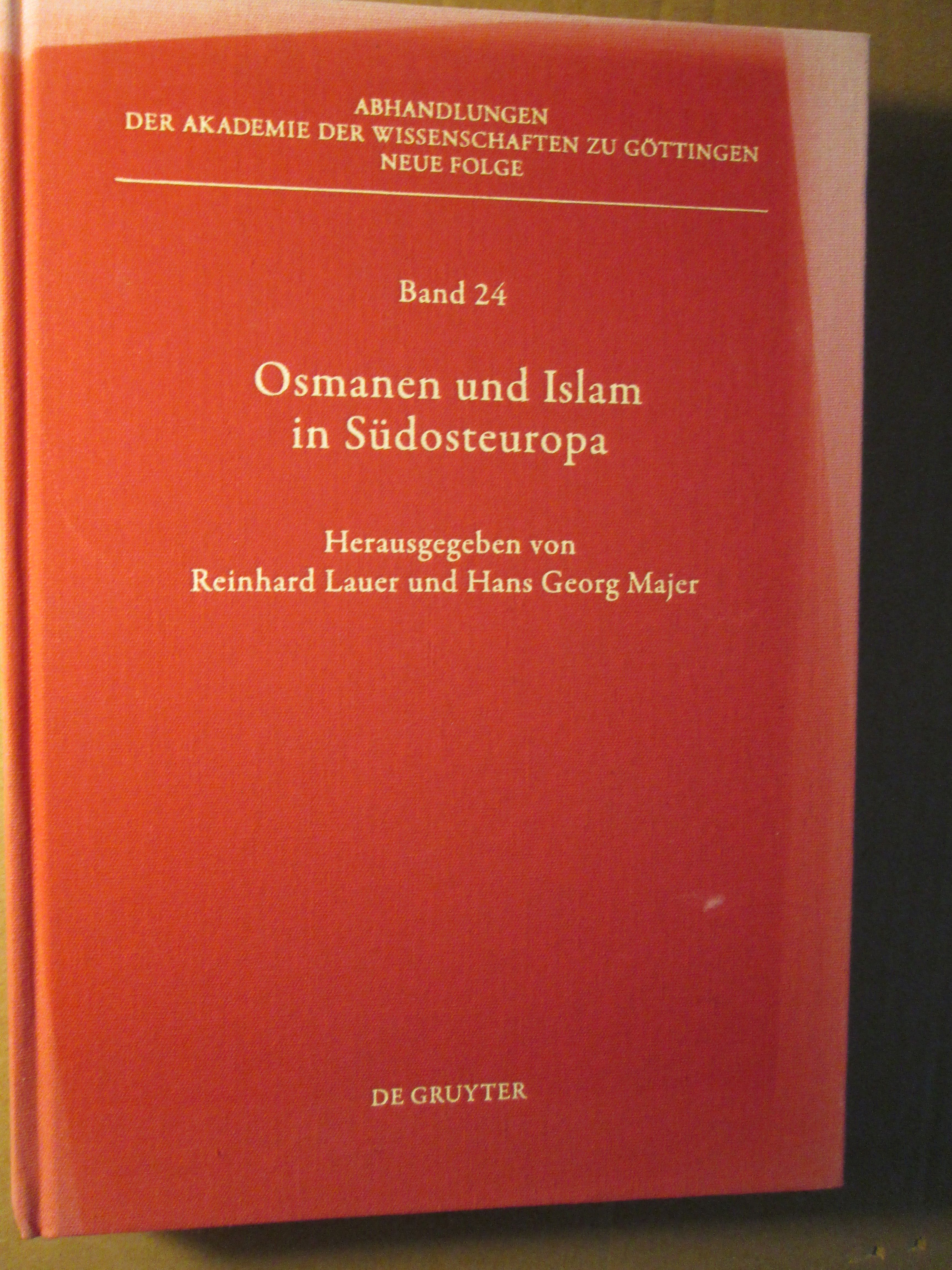 Osmanen und Islam in Südosteuropa - Lauer, Reinhard ; Majer, Hans Georg ; Maisheva, Natalya ; & Laski, Aleksandra ; editors