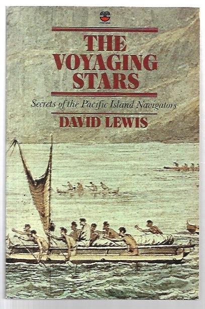 The Voyaging Stars: Secrets of the Pacific Island Navigators. - Lewis, David.
