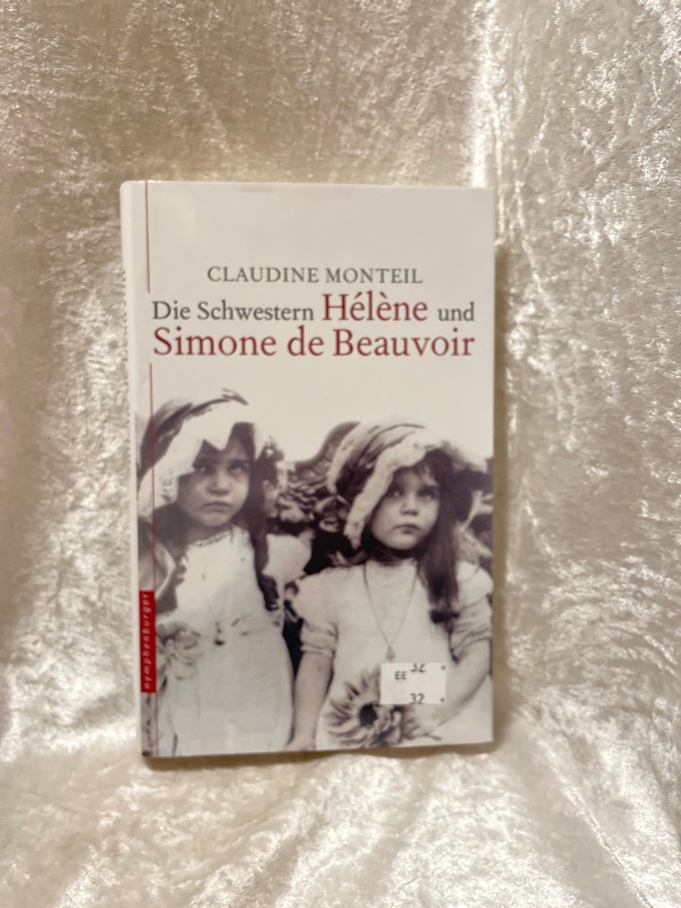 Die Schwestern Hélène und Simone Beauvoir - Monteil, Claudine