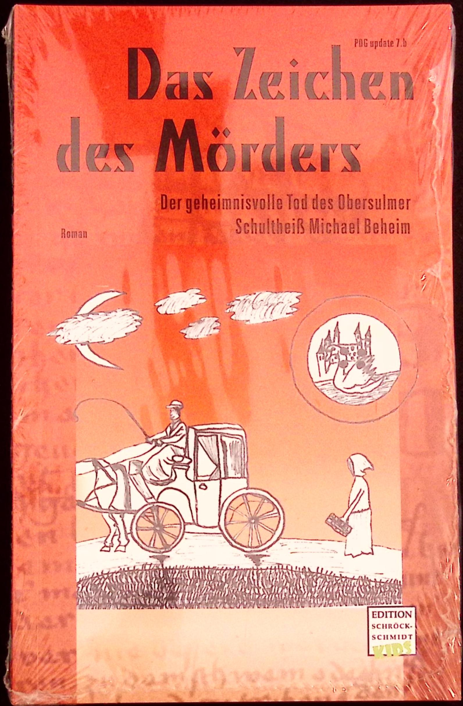 Das Zeichen des Mörders : [der geheimnisvolle Tod des Obersulmer Schultheiß Michael Beheim ; Roman]. - Baumann, Hannah (Mitwirkender) und Michaela (Herausgeber) Schmidt