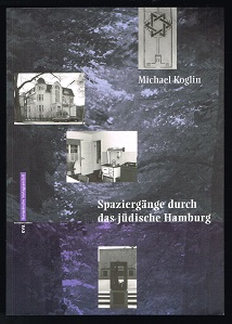 Spaziergänge durch das jüdische Hamburg: Geschichte in Geschichten. - - Koglin, Michael