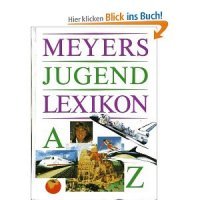 Meyers Jugend-Lexikon. hrsg. und bearb. von Meyers Lexikonred. [Red. Leitung: Eberhard Anger. Red. Bearb.: Erika Retzlaff .] - Anger, Eberhard (Herausgeber) und Erika (Mitwirkender) Retzlaff