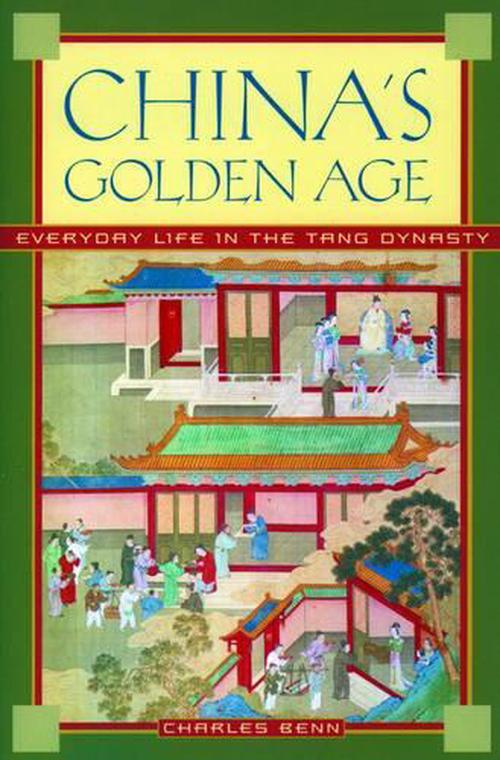 China's Golden Age (Paperback) - Charles Benn