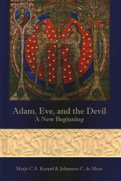 Adam, Eve, And The Devil: A New Beginning - Korpel, Marjo C.a.;de Moor, Johannes C.