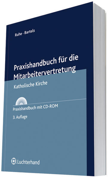 Praxishandbuch für die Mitarbeitervertretung: Katholische Kirche - Ruhe Hans, G und Wolfgang Bartels