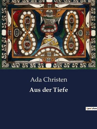 Aus der Tiefe - Ada Christen