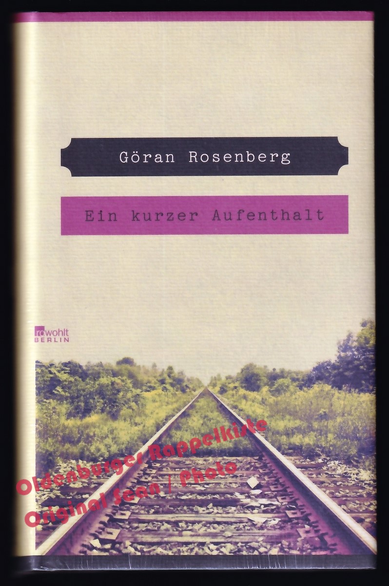 Ein kurzer Aufenthalt * OVP * - Rosenberg, Göran - Rosenberg, Göran