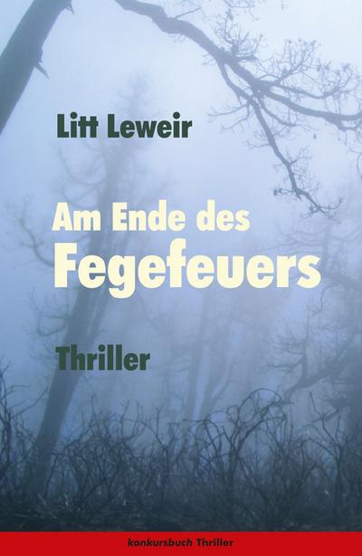 Am Ende des Fegefeuers. Thriller : Thriller - Litt Leweir