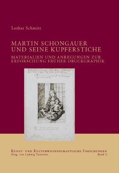 Martin Schongauer und seine Kupferstiche : Materialien und Anregungen zur Erforschung früher Druckgraphik - Lothar Schmitt