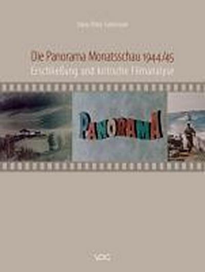 Die Panorama Monatsschau 1944/45 : ErschlieÃŸung und kritische Filmanalyse - Hans-Peter Fuhrmann