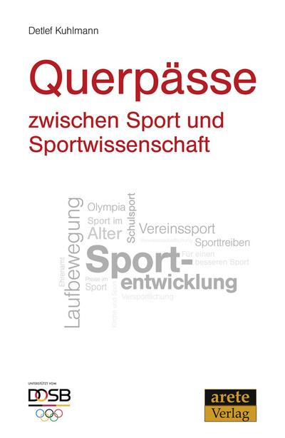 Querpässe zwischen Sport und Sportwissenschaft : Kommentare aus der DOSB-Presse - Detlef Kuhlmann