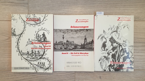 Anton Wilhelm von Zuccalmaglio. Erinnerungen (3 BÄNDE) - Zuccalmaglio, Anton Wilhelm von ; Else Yeo [Hrsg.]