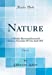 Nature, Vol. 11: A Weekly Illustrated Journal of Science, November 1874 to April 1875 (Classic Reprint) [Hardcover ] - Author, Unknown