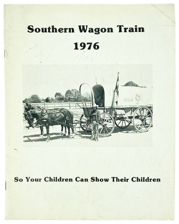 Southern Wagon Train 1976 So Your Children Can Show Their Children