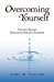 Overcoming Yourself: A Journey Beyond Achievement Toward Contentment [Soft Cover ] - Earl W. Taylor