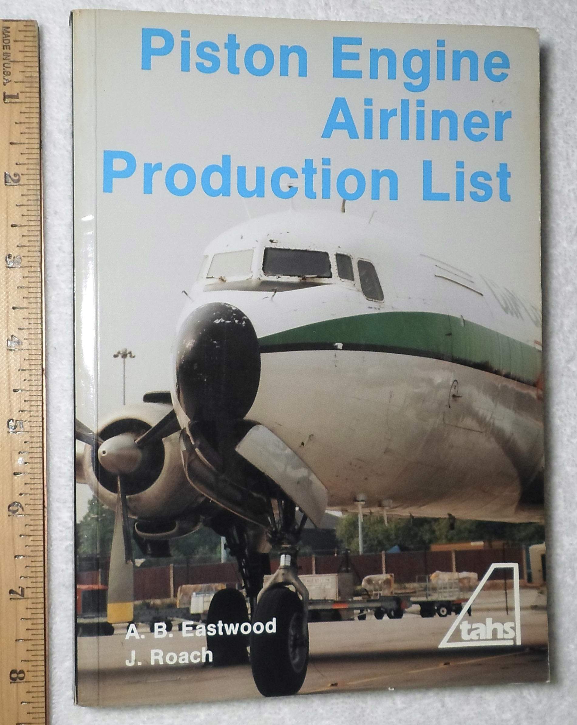 Piston Engine Airliner Production List - A. B. Eastwood; J. Roach