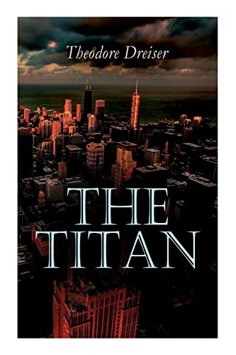 The Titan - Dreiser, Theodore