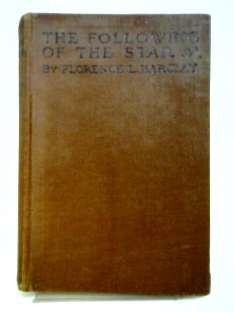 The Following Of The Star - Florence L. Barclay